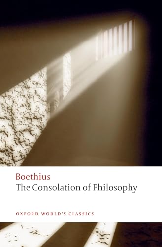The Consolation of Philosophy (Oxford World's Classics) von Oxford University Press